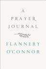 A Prayer Journal - Flannery O'Connor - 9780374236915