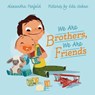 We Are Brothers, We Are Friends -  - 9780374302016