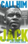 Call Him Jack - Yohuru Williams ; Michael G. Long - 9780374389963