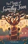 The Magic of Someday Soon - Michelle Lee - 9780374390938