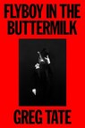 Flyboy in the Buttermilk - Greg Tate - 9780374394608