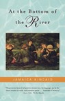 At the Bottom of the River - Jamaica Kincaid - 9780374527341