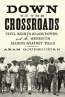 Down To the Crossroads - Aram Goudsouzian - 9780374535520