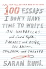 100 Essays I Don't Have Time to Write - Sarah Ruhl - 9780374535674