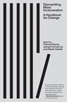 Dismantling Mass Incarceration - Premal Dharia ; Jr. James Forman ; Maria Hawilo - 9780374614485