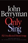 Only Sing - John Berryman - 9780374618483