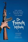 The French Intifada - Andrew Hussey - 9780374711665