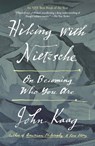 Hiking with Nietzsche - John J. Kaag - 9780374715748