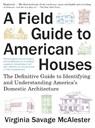 A Field Guide to American Houses (Revised) - Virginia Savage McAlester - 9780375710827