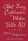 Oldest Living Confederate Widow Tells All - Allan Gurganus - 9780375726637