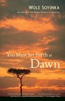 You Must Set Forth at Dawn - Wole Soyinka - 9780375755149