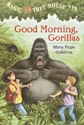 Good Morning, Gorillas - Mary Pope Osborne - 9780375806148