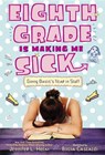 Eighth Grade Is Making Me Sick - Jennifer L. Holm - 9780375872198