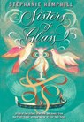 Sisters of Glass - Stephanie Hemphill - 9780375897016