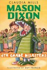 Mason Dixon: Fourth-Grade Disasters - Claudia Mills - 9780375899591