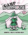 Babymouse #6: Camp Babymouse - Jennifer L. Holm - 9780375939884