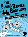 The Flying Beaver Brothers and the Evil Penguin Plan -  - 9780375964473