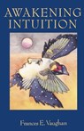 Awakening Intuition - Frances E. Vaughan - 9780385133715