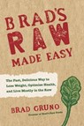Brad's Raw Made Easy - Brad Gruno - 9780385348133