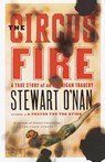 The Circus Fire - Stewart O'Nan - 9780385496858