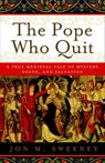 The Pope Who Quit - Jon M. Sweeney - 9780385531887