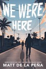 We Were Here - Matt de la Pe a - 9780385736701