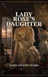 Lady Roses Daughter - Mary Augusta Ward - 9780391171824