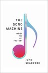 The Song Machine - Inside the Hit Factory - John Seabrook - 9780393241921
