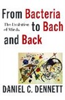Dennett, D: From Bacteria to Bach and Back - The Evolution o - DENNETT,  Daniel C. - 9780393242072