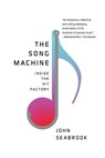 The Song Machine - Inside the Hit Factory - John Seabrook - 9780393353280