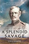 A Splendid Savage - Steve Kemper - 9780393353907