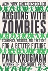 Arguing with Zombies - Paul (City University of New York) Krugman - 9780393541328