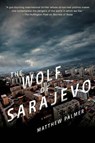 The Wolf of Sarajevo - PALMER,  Matthew - 9780399175015