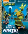 Skate Like a Ninja! (Teenage Mutant Ninja Turtles) - Mary Tillworth - 9780399557965