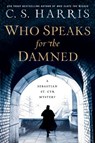 Who Speaks for the Damned - C. S. Harris - 9780399585692