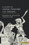 Guide To Greek Theatre And Drama - Kenneth McLeish ; Prof. Trevor R. (London) Griffiths - 9780413720306