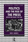 Politics and the Rise of the Press - Bob Harris - 9780415122733