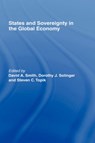 States and Sovereignty in the Global Economy - David A. Smith ; Dorothy J. Solinger ; Steven C. Topik - 9780415201193