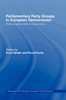 Parliamentary Party Groups in European Democracies - KNUT (UNIVERSITY OF OSLO,  Norway.) Heidar ; Ruud Koole - 9780415223362