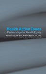 Health Action Zones - MARIAN BARNES ; LINDA BAULD ; MICHAELA (QUEEN MARY UNIVERSITY,  UK) Benzeval ; Mhairi Mackenzie ; Helen Sullivan ; Ken Judge - 9780415325509