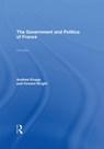 The Government and Politics of France - ANDREW (UNIVERSITY OF READING,  UK) Knapp ; Vincent Wright - 9780415357333