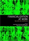 Financialization At Work - ISMAIL (A/C PLACED ON HOLD AS CONTRACT 193105 LOOKS LIKE IT IS FOR A DIFFERNET AUTHOR ERDEM ERTURK AWAIITNG CONFIRMATION FROM EA SF CASE 01934281) ERTURK ; JULIE FROUD ; SUKHDEV JOHAL ; ADAM (UNIVERSITY OF MANCHESTER,  UK) Leaver ; Karel Williams - 9780415417310