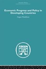 Economic Progress and Policy in Developing Countries - Angus Maddison - 9780415489515