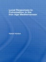 Local Responses to Colonization in the Iron Age Mediterranean - Tamar (University of Bristol Hodos - 9780415490986