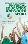Research Methods in Physical Education and Youth Sport - Kathleen (University of Birmingham Armour ; Doune Macdonald - 9780415618854