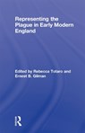 Representing the Plague in Early Modern England - Rebecca Totaro ; Ernest B. Gilman - 9780415634182