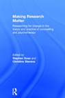 Making Research Matter - STEPHEN (DR. STEPHEN GOSS,  The Metanoia Institute, Middlesex University, UK) Goss ; Christine (Dr. Christine Stevens, The Metanoia Institute, UK.) Stevens - 9780415636629