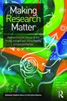 Making Research Matter - STEPHEN (DR. STEPHEN GOSS,  The Metanoia Institute, Middlesex University, UK) Goss ; Christine (Dr. Christine Stevens, The Metanoia Institute, UK.) Stevens - 9780415636636