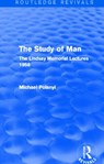 The Study of Man (Routledge Revivals) - Michael Polanyi - 9780415705431