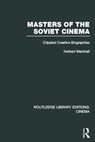 Masters of the Soviet Cinema - Herbert Marshall - 9780415726641